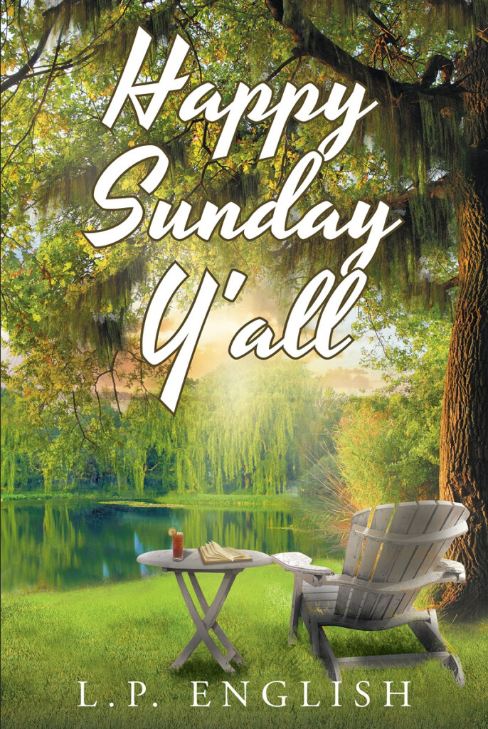 Author L P English s Newly Released Happy Sunday Y all Is A Southern 