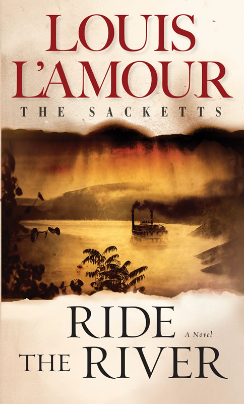 Ride The River A Sackett Novel By Louis L Amour