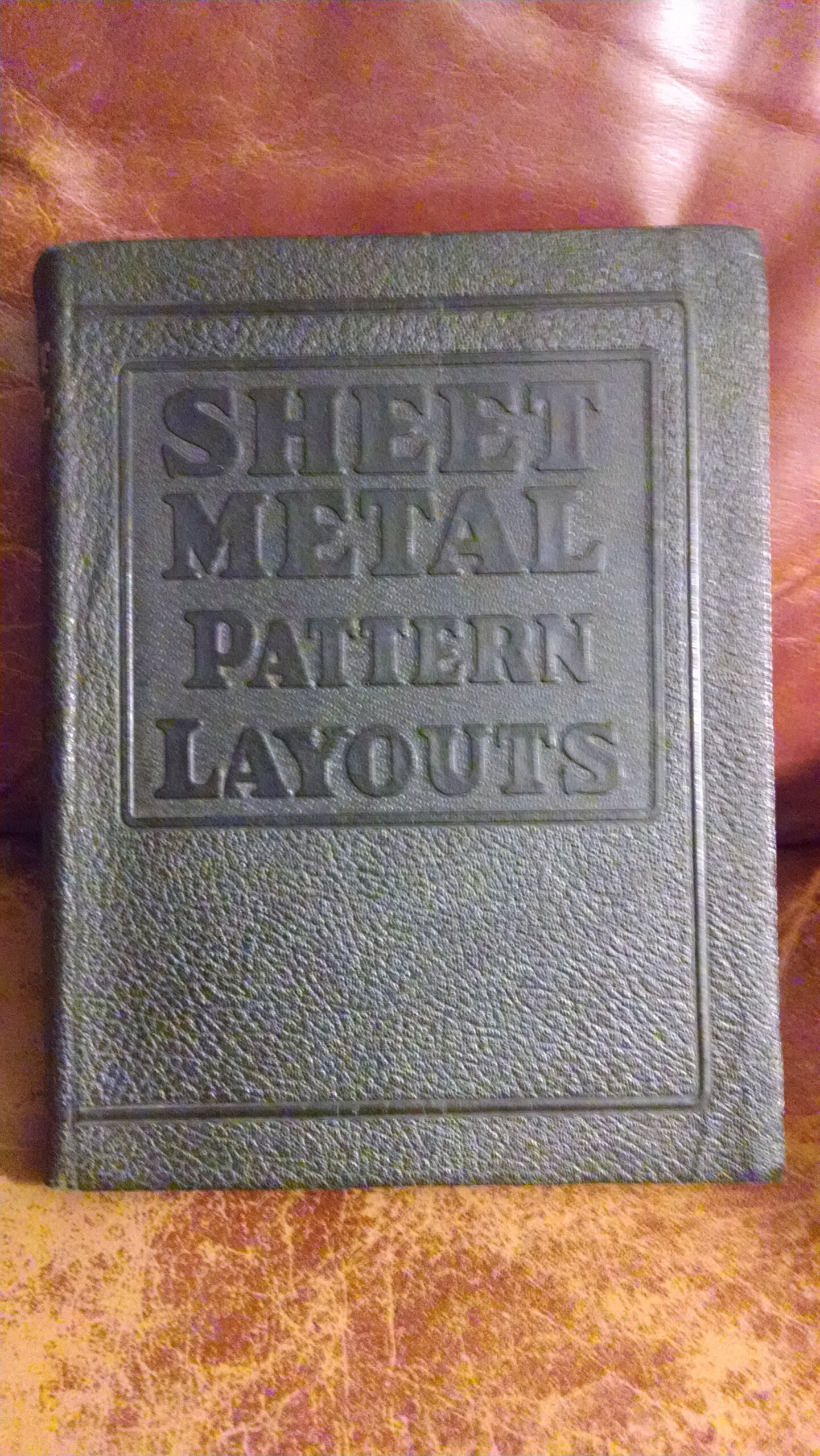 SHEET METAL PATTERN LAYOUTS A PRACTICAL ILLUSTRATED TREATISE COVERING 