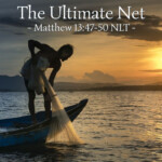 The Ultimate Net Matthew 13 47 50 What Jesus Did